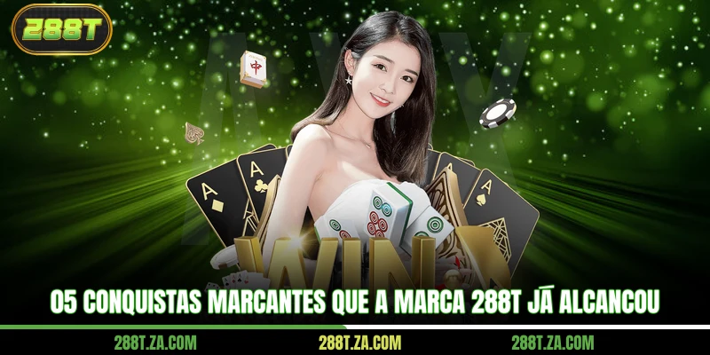 05 conquistas marcantes que a marca 288T já alcançou