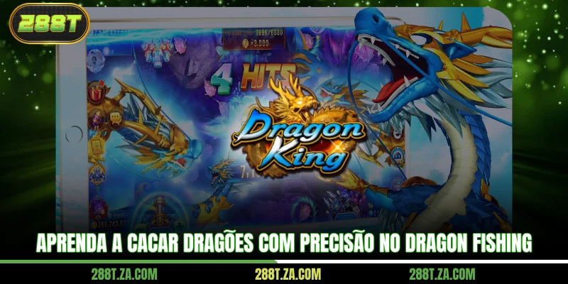 Aprenda a caçar Dragões com precisão no Dragon Fishing