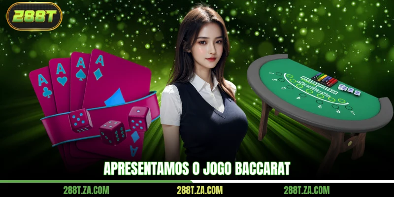 Apresentamos o jogo Baccarat