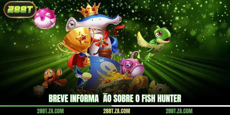 Breve informação sobre o Fish Hunter