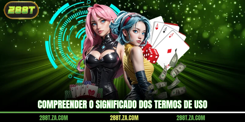 Compreender o significado dos Termos de Uso