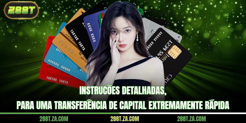 Instruções detalhadas, para uma transferência de capital extremamente rápida