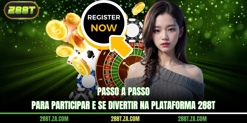 Passo a passo para participar e se divertir na plataforma 288T