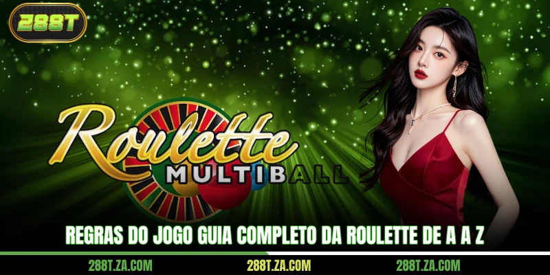 Regras do jogo Guia completo da Roulette de A a Z