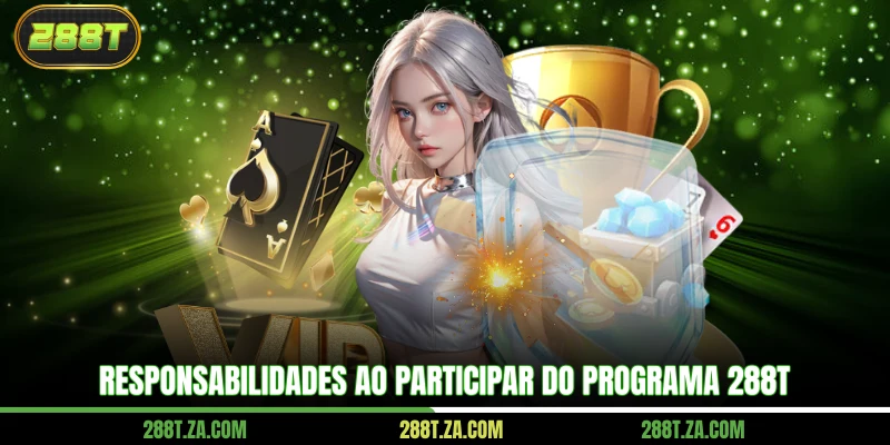 Responsabilidades ao participar do programa 288T