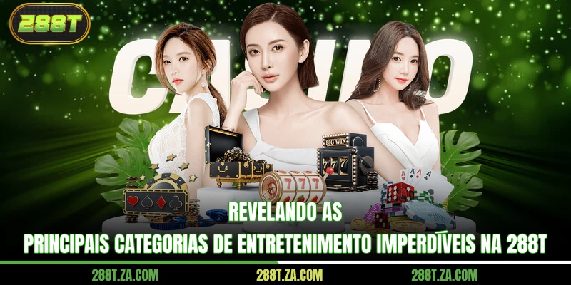 Revelando as principais categorias de entretenimento imperdíveis na 288T