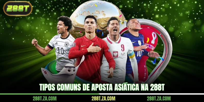 Tipos comuns de aposta asiática na 288T